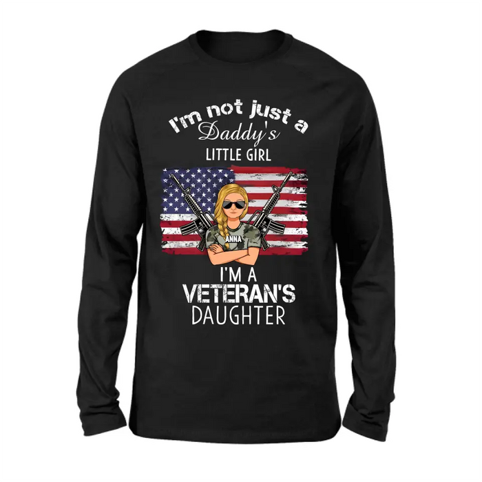 Custom Personalized Veteran's Daughter T-Shirt/ Long Sleeve/ Sweatshirt/ Hoodie - Gift Idea For Veteran/ Daughter - I'm Not Just A Daddy's Little Girl I'm A Veteran's Daughter