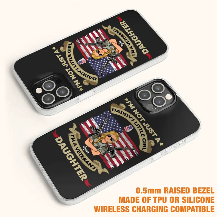 Custom Personalized Veteran's Daughter Phone Case - Gift Idea For Veteran/ Daughter - I'm Not Just A Daddy's Little Girl I'm A Veteran's Daughter - Case For iPhone/ Samsung