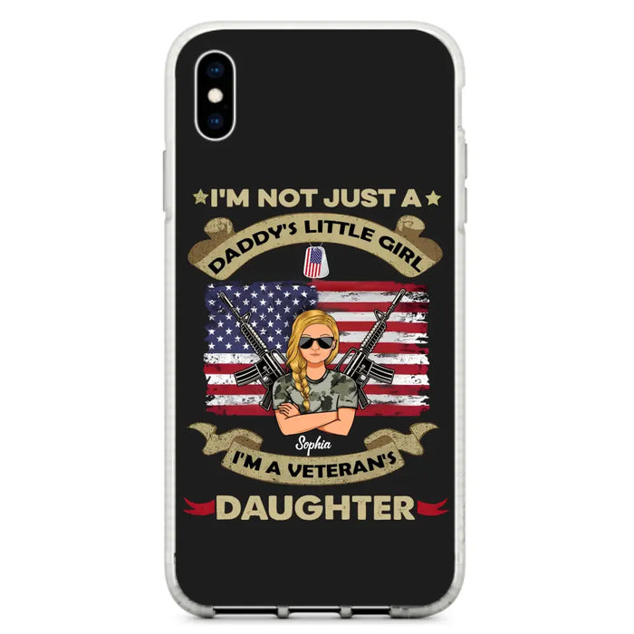 Custom Personalized Veteran's Daughter Phone Case - Gift Idea For Veteran/ Daughter - I'm Not Just A Daddy's Little Girl I'm A Veteran's Daughter - Case For iPhone/ Samsung