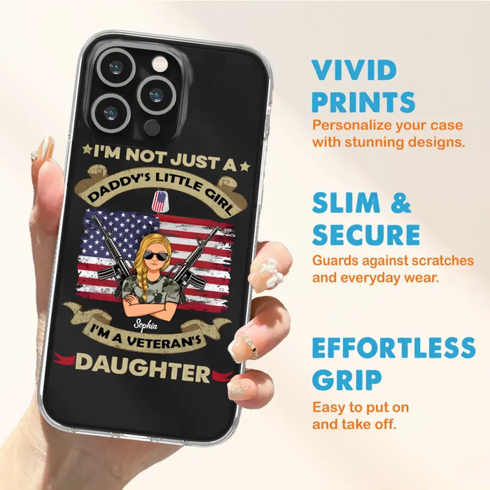 Custom Personalized Veteran's Daughter Phone Case - Gift Idea For Veteran/ Daughter - I'm Not Just A Daddy's Little Girl I'm A Veteran's Daughter - Case For iPhone/ Samsung