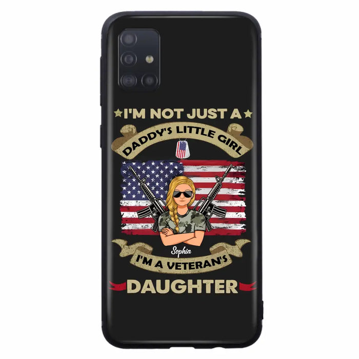 Custom Personalized Veteran's Daughter Phone Case - Gift Idea For Veteran/ Daughter - I'm Not Just A Daddy's Little Girl I'm A Veteran's Daughter - Case For iPhone/ Samsung