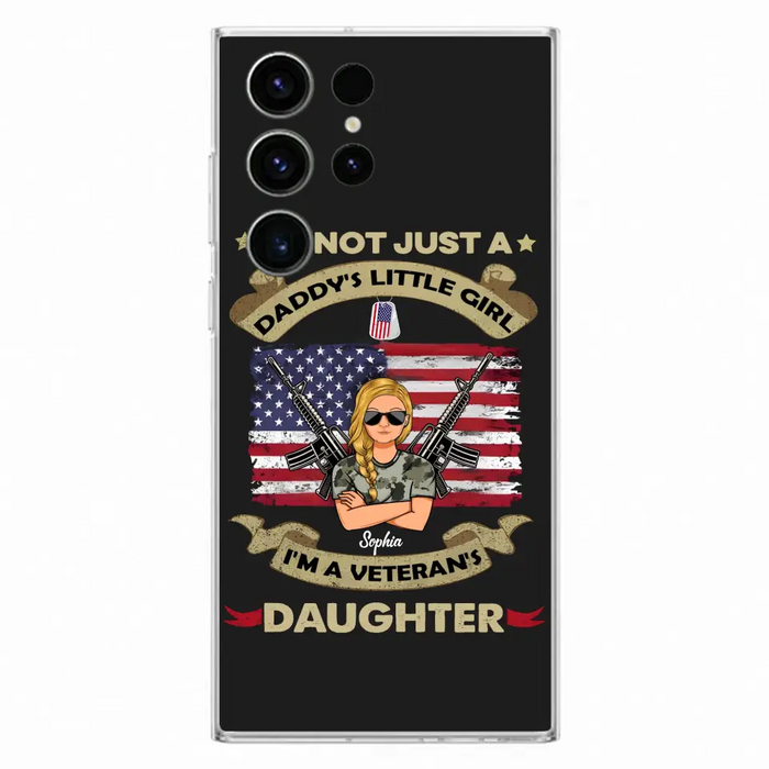 Custom Personalized Veteran's Daughter Phone Case - Gift Idea For Veteran/ Daughter - I'm Not Just A Daddy's Little Girl I'm A Veteran's Daughter - Case For iPhone/ Samsung