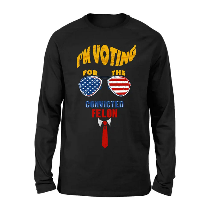 Support For The Convicted Felon T-shirt/ Long Sleeve/ Sweatshirt/ Hoodie