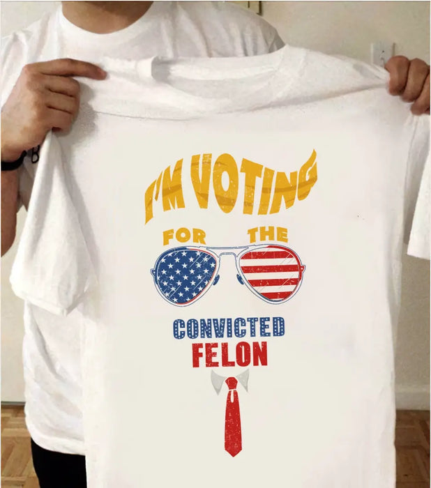 Support For The Convicted Felon T-shirt/ Long Sleeve/ Sweatshirt/ Hoodie