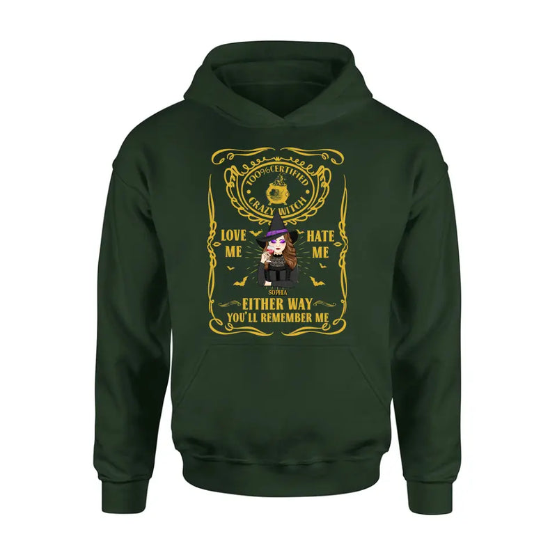 Personalized Crazy Witch T-shirt/Long Sleeve/Sweatshirt/Hoodie - Gift Idea For Friend - Love Me Hate Me Either Way You'll Remember Me