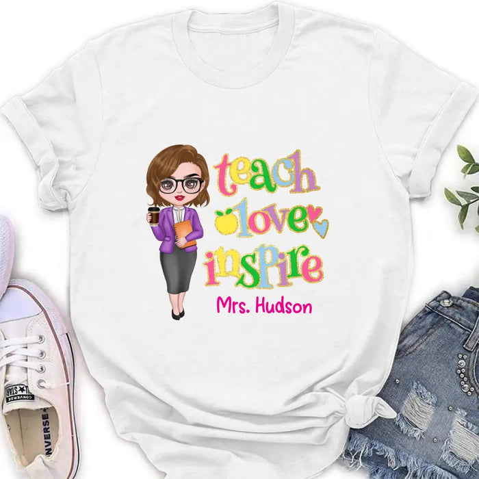 Custom Personalized Teacher Shirt/ Hoodie - Gift Idea To Teacher - Teach Love Inspire