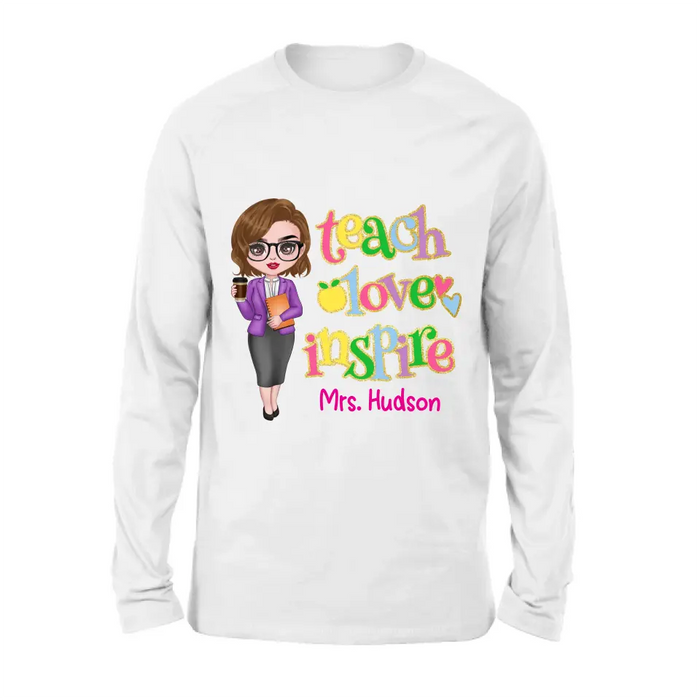 Custom Personalized Teacher Shirt/ Hoodie - Gift Idea To Teacher - Teach Love Inspire