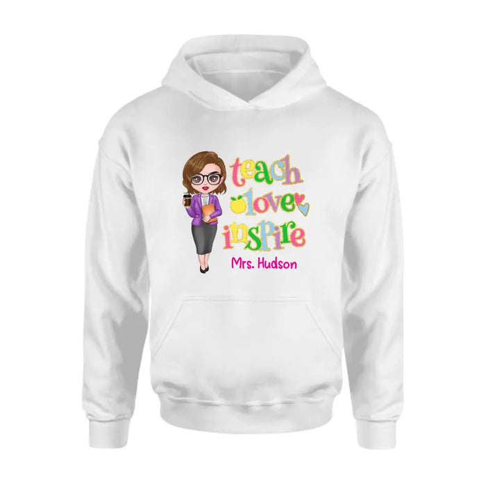 Custom Personalized Teacher Shirt/ Hoodie - Gift Idea To Teacher - Teach Love Inspire