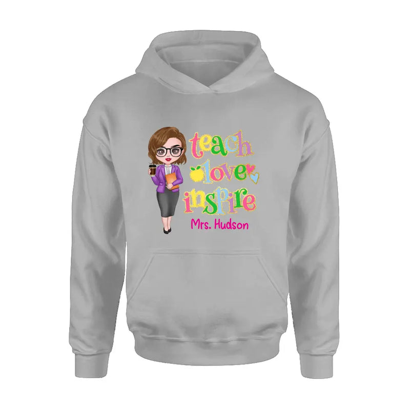 Custom Personalized Teacher Shirt/ Hoodie - Gift Idea To Teacher - Teach Love Inspire