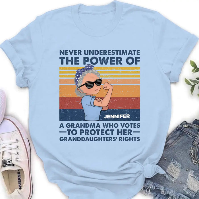 Custom Personalized Grandma Votes T-shirt/ Long Sleeve/ Sweatshirt/ Hoodie - Gift Idea For Grandma - Never Underestimate The Power Of A Grandma Who Votes To Protect Her Granddaughters' Rights