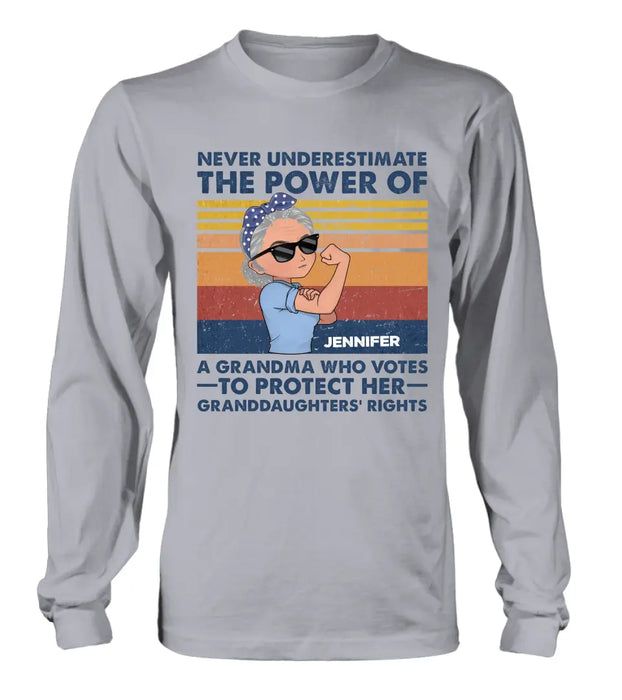 Custom Personalized Grandma Votes T-shirt/ Long Sleeve/ Sweatshirt/ Hoodie - Gift Idea For Grandma - Never Underestimate The Power Of A Grandma Who Votes To Protect Her Granddaughters' Rights