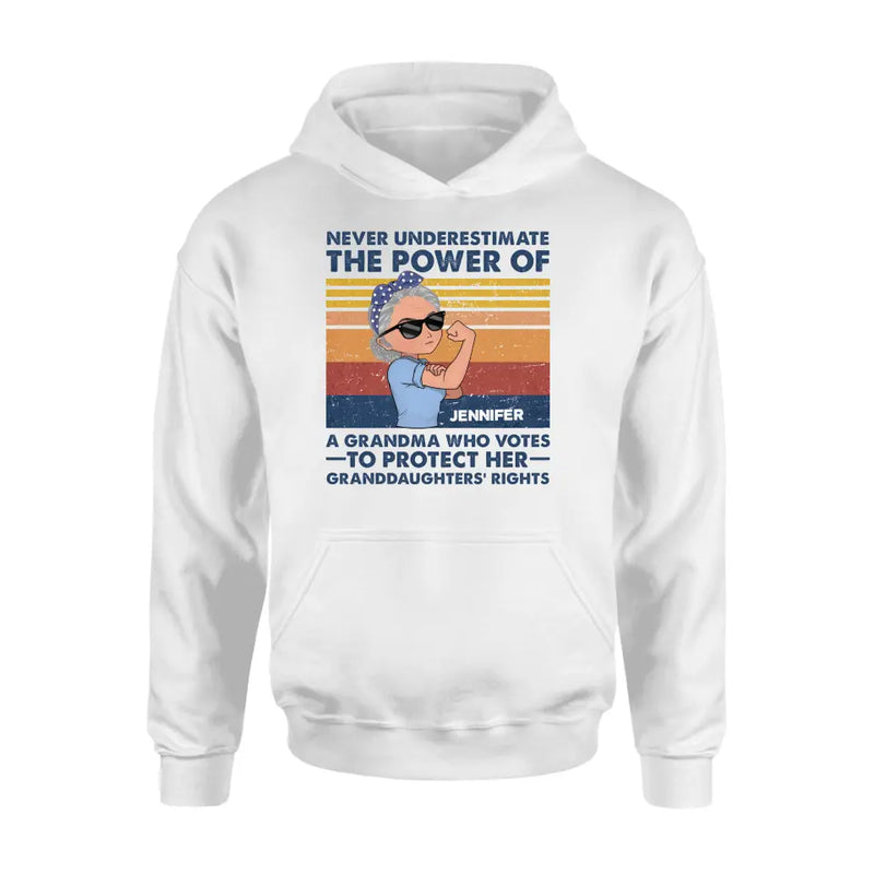 Personalized Grandma Votes T-shirt/Long Sleeve/Sweatshirt/Hoodie - Gift Idea For Grandma - Never Underestimate The Power Of A Grandma Who Votes To Protect Her Granddaughters' Rights