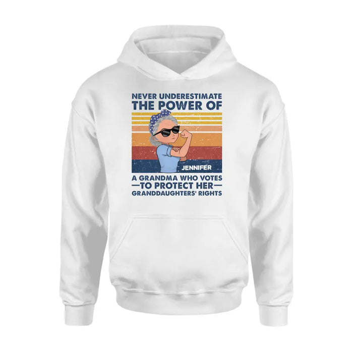 Custom Personalized Grandma Votes T-shirt/ Long Sleeve/ Sweatshirt/ Hoodie - Gift Idea For Grandma - Never Underestimate The Power Of A Grandma Who Votes To Protect Her Granddaughters' Rights