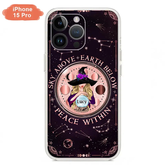 Custom Personalized Witch Phone Case - Gift Idea For Witch Lover - Sky Above Earth Below Peace Within - Case for iPhone/ Samsung