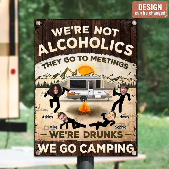 Custom Personalized Camping Friends Metal Sign - Upload Photo - Gift Idea For Friends/ Family/ Camping Lover - We're Not Alcoholics They Go To Meetings We're Drunks We Go Camping