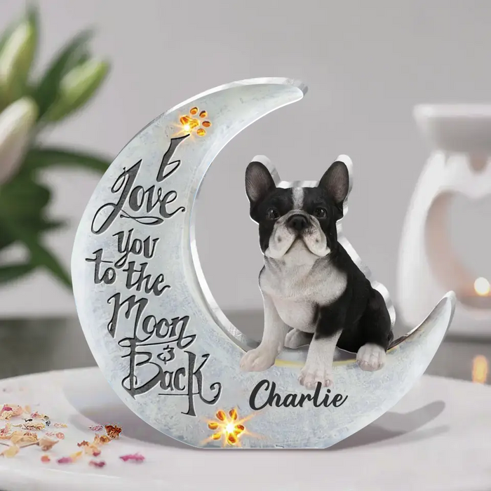 Custom Personalized Dog Acrylic Plaque - Gift Idea For Dog Lover - I Love You To The Moon And Back