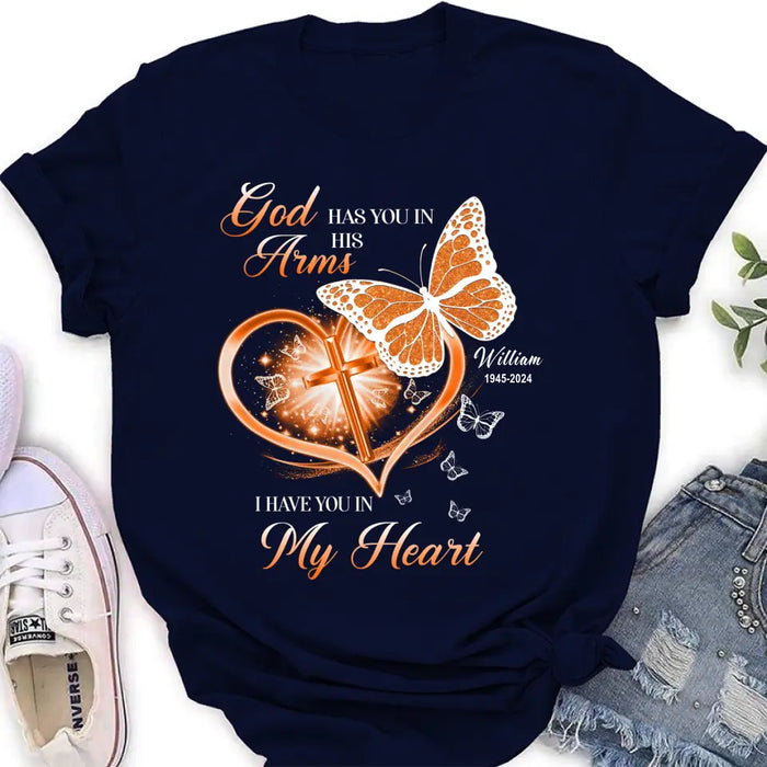 Custom Personalized Memorial T-shirt/ Long Sleeve/ Sweatshirt/ Hoodie - Memorial Gift Idea For Family Member - God Has You In His Arms I Have You in My Heart