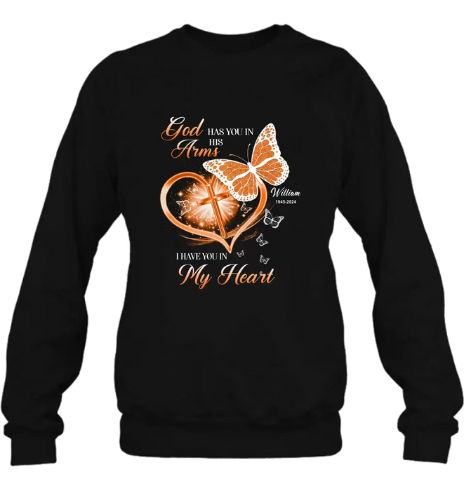 Custom Personalized Memorial T-shirt/ Long Sleeve/ Sweatshirt/ Hoodie - Memorial Gift Idea For Family Member - God Has You In His Arms I Have You in My Heart