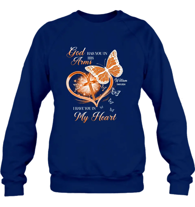 Custom Personalized Memorial T-shirt/ Long Sleeve/ Sweatshirt/ Hoodie - Memorial Gift Idea For Family Member - God Has You In His Arms I Have You in My Heart