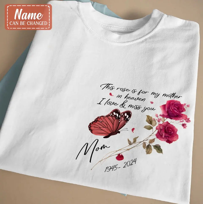 Custom Personalized Memorial Roses Shirt/ Hoodie - Gift Idea For Loss Of Family Member - These Roses Are For My Mother In Heaven