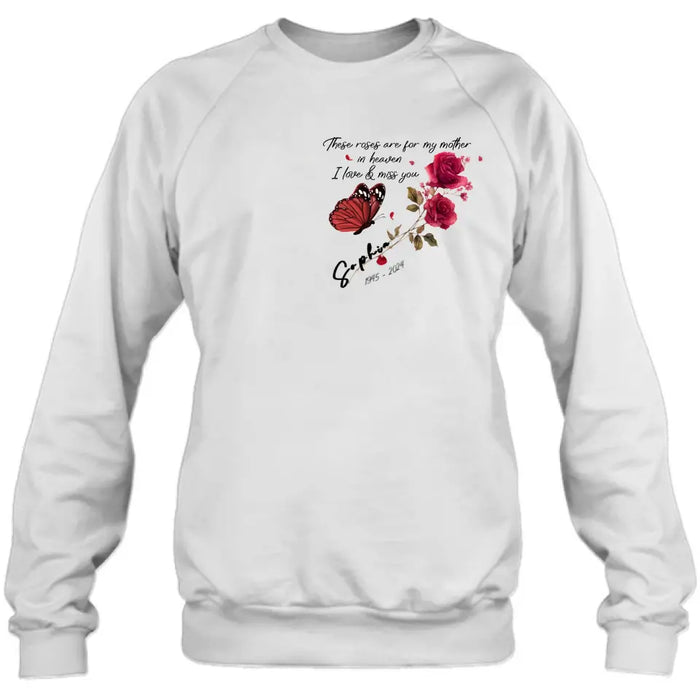 Custom Personalized Memorial Roses Shirt/ Hoodie - Gift Idea For Loss Of Family Member - These Roses Are For My Mother In Heaven