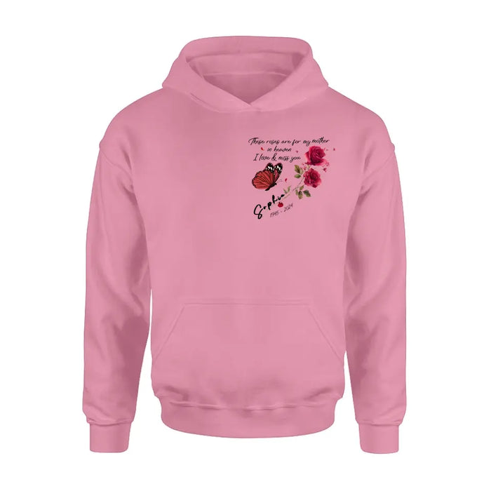 Custom Personalized Memorial Roses Shirt/ Hoodie - Gift Idea For Loss Of Family Member - These Roses Are For My Mother In Heaven