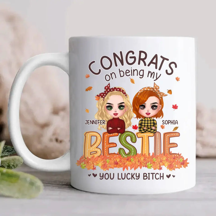 Custom Personalized Besties Coffee Mug - Gift Idea For Friends/ Besties - Congrats On Being My Bestie You Lucky