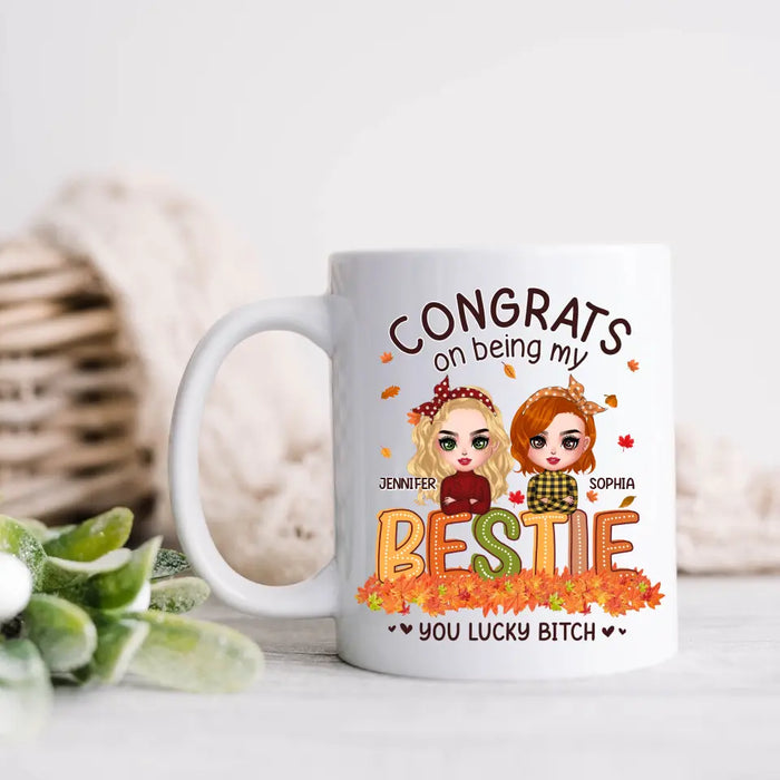 Custom Personalized Besties Coffee Mug - Gift Idea For Friends/ Besties - Congrats On Being My Bestie You Lucky