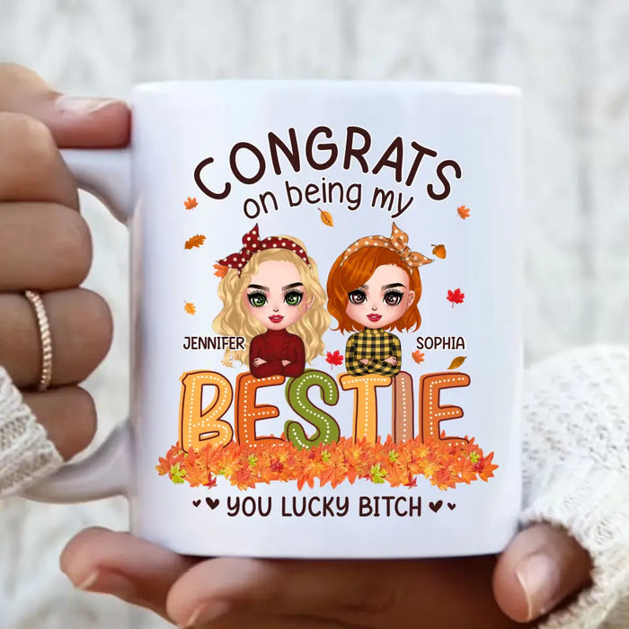 Custom Personalized Besties Coffee Mug - Gift Idea For Friends/ Besties - Congrats On Being My Bestie You Lucky