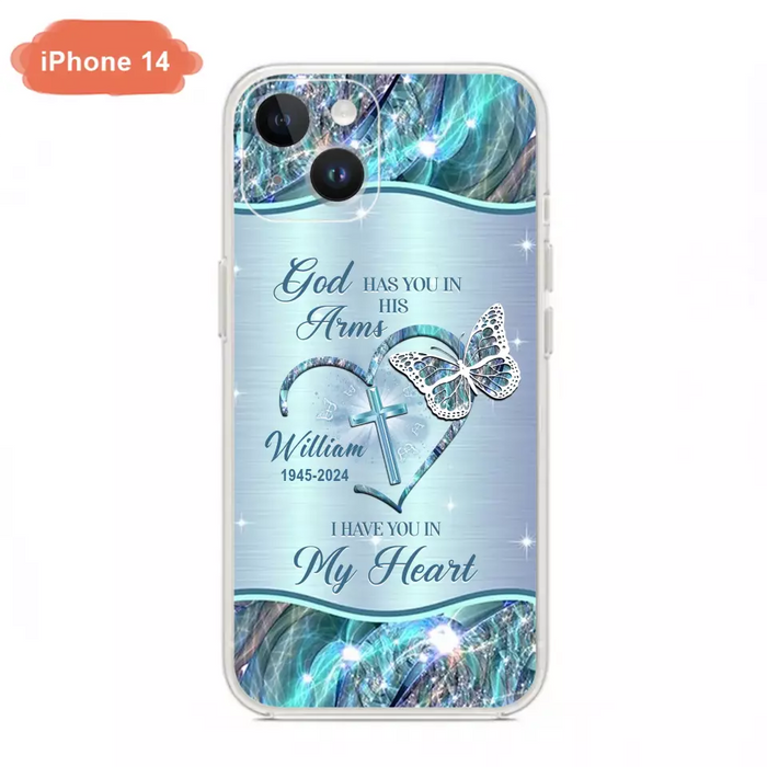 Custom Personalized Memorial Phone Case - Memorial Gift For Family Member - God Has You In His Arms I Have You In My Heart - Case For iPhone/ Samsung