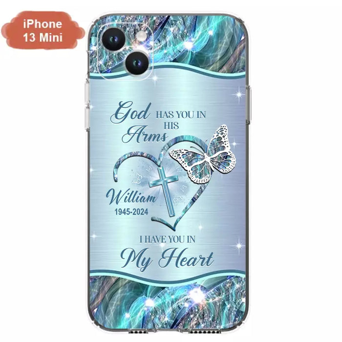 Custom Personalized Memorial Phone Case - Memorial Gift For Family Member - God Has You In His Arms I Have You In My Heart - Case For iPhone/ Samsung