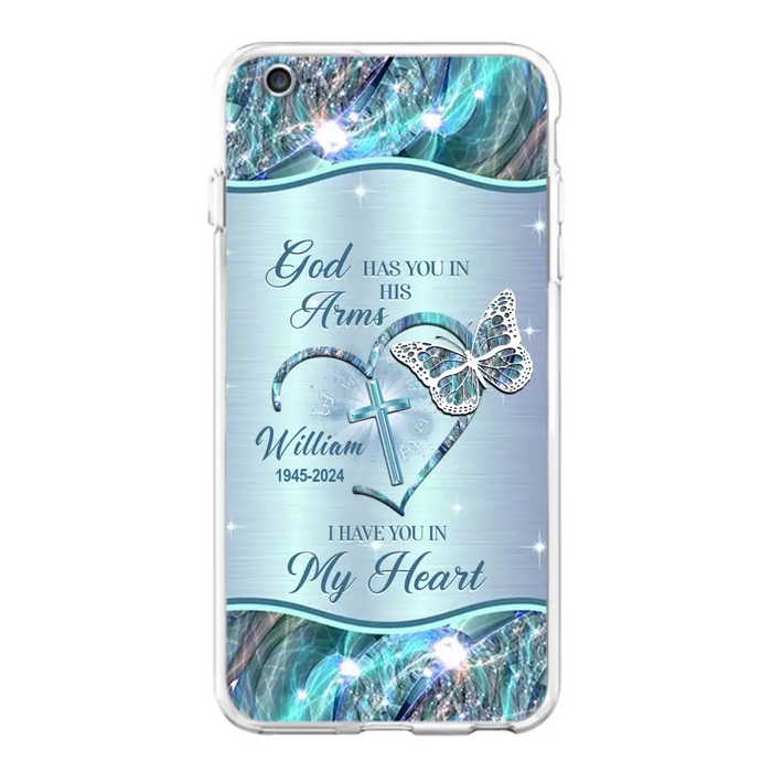 Custom Personalized Memorial Phone Case - Memorial Gift For Family Member - God Has You In His Arms I Have You In My Heart - Case For iPhone/ Samsung