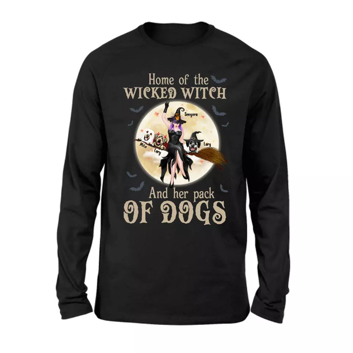 Custom Personalized Witch Dog T-Shirt/ Long Sleeve/ Sweatshirt/ Hoodie - Halloween Gift Idea For Witch/ Dog Lover - Home Of The Wicked Witch And Her Pack Of Dogs