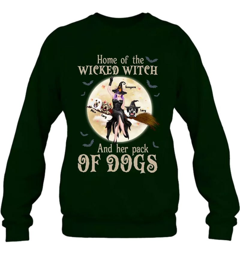 Personalized Witch Dog T-Shirt/Long Sleeve/Sweatshirt/Hoodie - Halloween Gift Idea For Witch/Dog Lover - Home Of The Wicked Witch And Her Pack Of Dogs