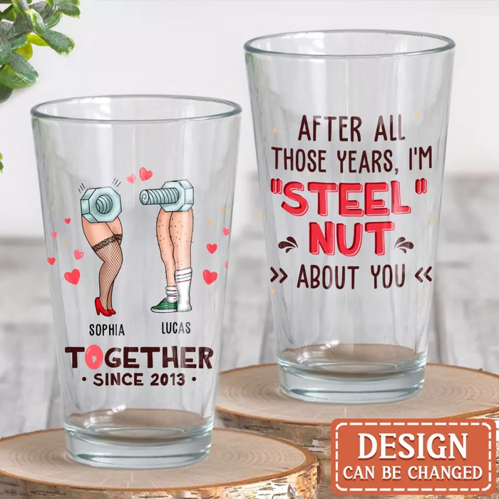 Custom Personalized Nut And Screw Couple Pint Glass - Gift Idea For Couple - After All Those Years, I'm "Steel" Nut About You