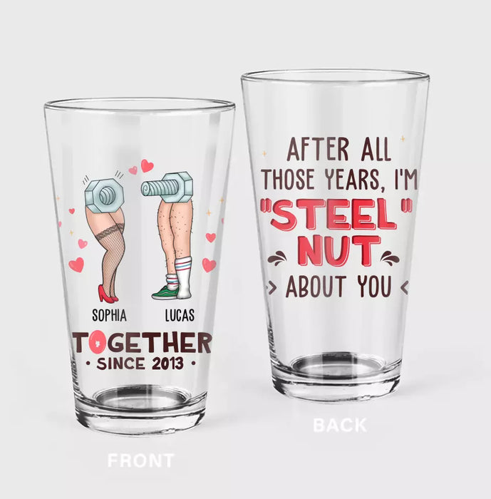 Custom Personalized Nut And Screw Couple Pint Glass - Gift Idea For Couple - After All Those Years, I'm "Steel" Nut About You