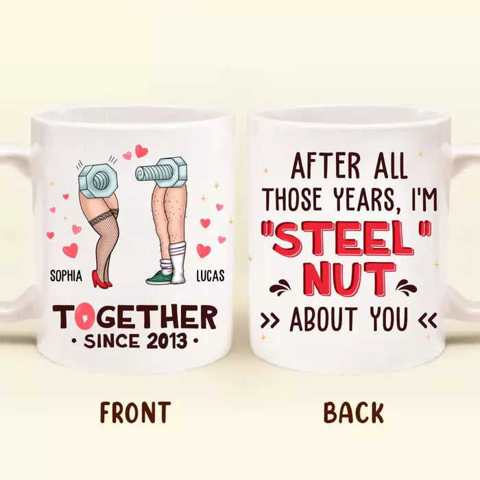 Custom Personalized Nut And Screw Couple Coffee Mug - Gift Idea For Couple/ Him And Her - After All Those Years, I'm "Steel" Nut About You