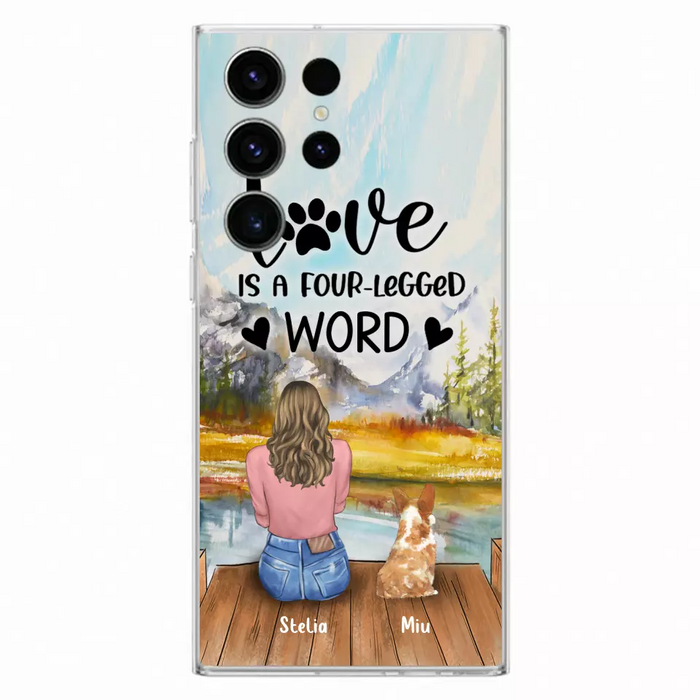 Custom Personalized Pet Mom/Pet Dad Phone Case - Gifts For Pet Lovers With Upto 4 Pets - Love Is A Four-Legged Word