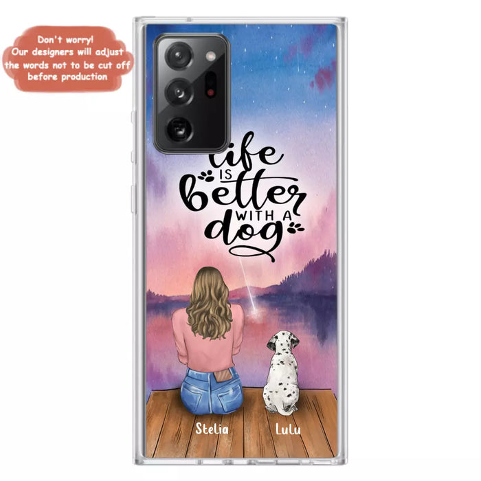 Custom Personalized Dog Mom Phone Case - Gifts For Dog Lovers With Upto 4 Dogs - Life Is Better With A Dog - Case For iPhone, Samsung And Xiaomi