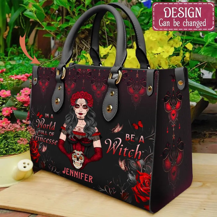 Custom Personalized Skull PU Leather Handbag With Long Straps - Gift Idea For Halloween/ Witch - In A World Full Of Princesses Be A Witch