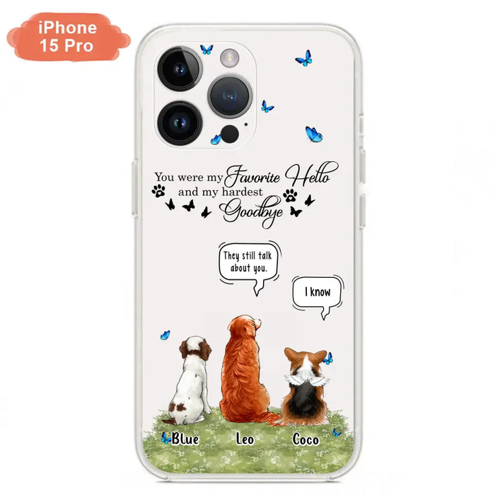 Custom Personalized Pet Phone Case - Memorial Gift Idea For Dog/ Cat Lover - You Were My Favorite Hello - Case For iPhone/Samsung