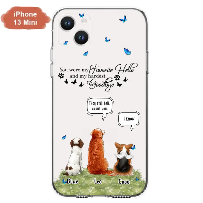 Custom Personalized Pet Phone Case - Memorial Gift Idea For Dog/ Cat Lover - You Were My Favorite Hello - Case For iPhone/Samsung