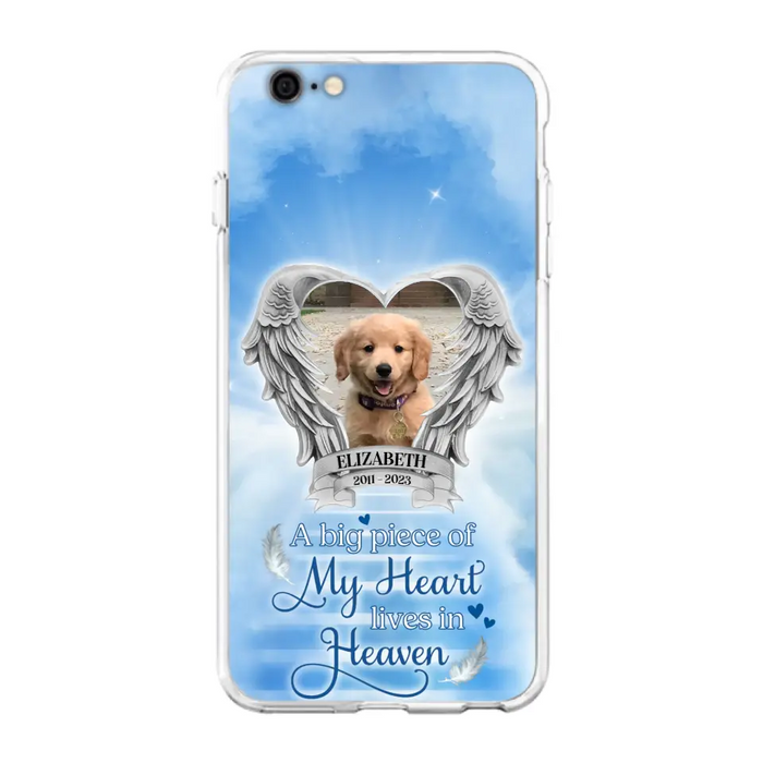 Custom Personalized Memorial Phone Case - Upload Photo - Memorial Gift Idea For Family Member/ Pet Owner - A Big Piece Of My Heart Lives In Heaven - Case For iPhone And Samsung