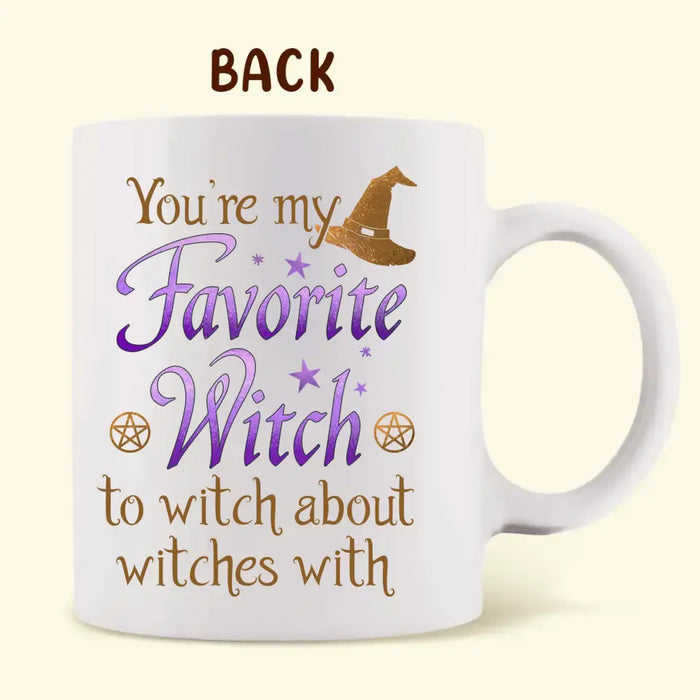 Custom Personalized Best-Tea Coffee Mug - Gift Idea For Halloween/ Witch/ Besties - You're My Favorite Witch To Witch About Witches With