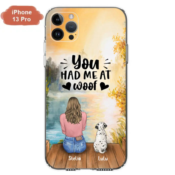 Custom Personalized Dog Mom Phone Case - Gifts For Dog Lovers With Upto 4 Dogs - You Had Me At Woof - Case For iPhone, Samsung