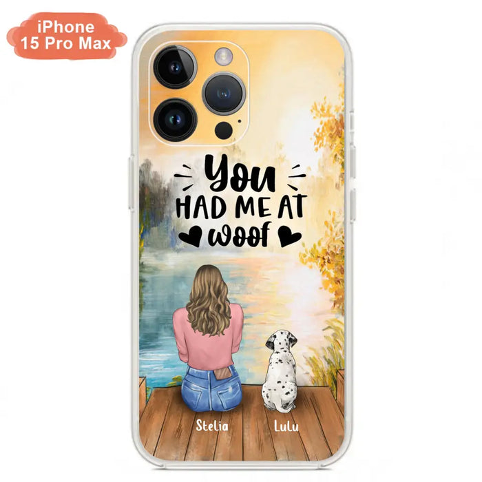 Custom Personalized Dog Mom Phone Case - Gifts For Dog Lovers With Upto 4 Dogs - You Had Me At Woof - Case For iPhone, Samsung