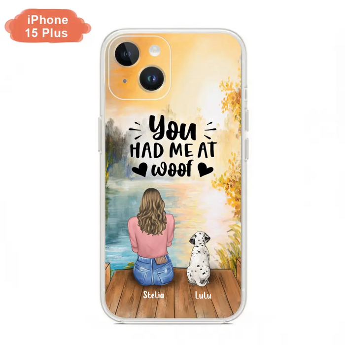 Custom Personalized Dog Mom Phone Case - Gifts For Dog Lovers With Upto 4 Dogs - You Had Me At Woof - Case For iPhone, Samsung