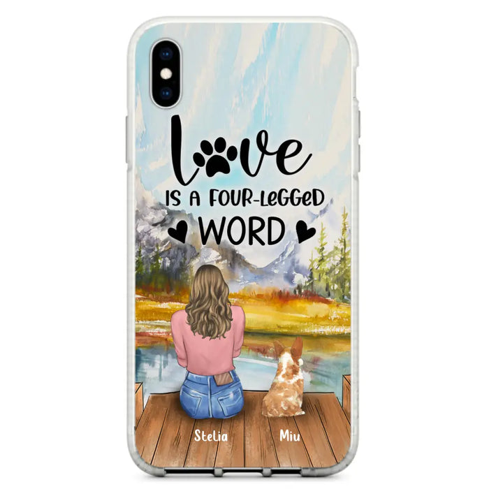 Custom Personalized Pet Mom/Pet Dad Phone Case - Gifts For Pet Lovers With Upto 4 Pets - Love Is A Four-Legged Word