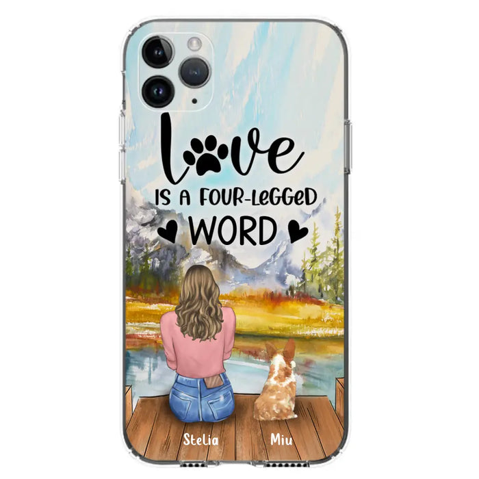 Custom Personalized Pet Mom/Pet Dad Phone Case - Gifts For Pet Lovers With Upto 4 Pets - Love Is A Four-Legged Word