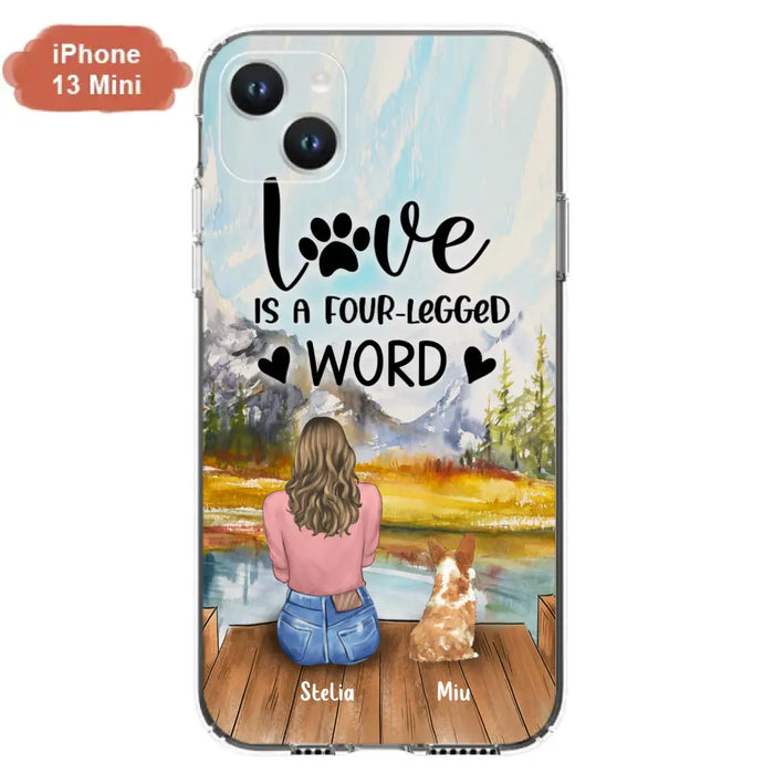 Custom Personalized Pet Mom/Pet Dad Phone Case - Gifts For Pet Lovers With Upto 4 Pets - Love Is A Four-Legged Word